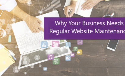 Why Your Business Needs Regular Website Maintenance